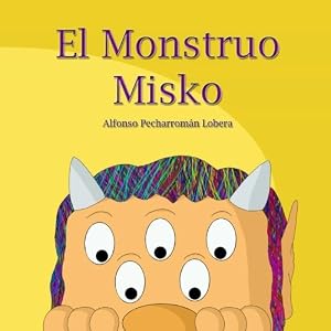 El Monstruo Misko (Spanish Edition)