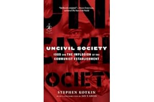 Uncivil Society: 1989 and the Implosion of the Communist Establishment (Modern Library Chronicles Series Book 32)