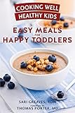 Cooking Well Healthy Kids: Easy Meals for Happy