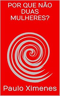 Livro POR QUE NÃO DUAS MULHERES?
