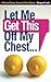 Let Me Get This Off My Chest: A Breast Cancer Survivor Over-Shares by Margaret Lesh