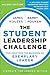 The Student Leadership Challenge: Five Practices for Becoming an Exemplary Leader