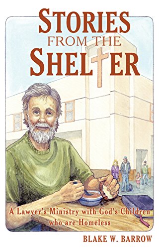 Stories from the Shelter: A Lawyer’s Ministry with God’s Children Who Are Homeless