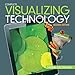 Visualizing Technology, Complete, 2/e