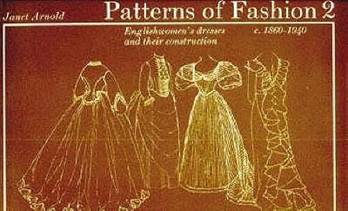 Patterns of Fashion 2: Englishwomen's Dresses and Their