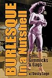 Burlesque In a Nutshell: Girls, Gimmicks and Gags by Dusty Sage