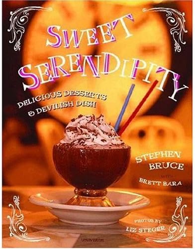 Sweet Serendipity: Delicious Desserts and Devilish Dish by Stephen Bruce