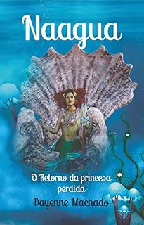 Livro Naagua: O Retorno da Princesa Perdida