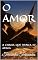 Livro O AMOR: A CHAMA QUE NUNCA SE APAGA