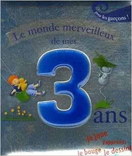 Amazon Fr Le Monde Merveilleux De Mes 3 Ans Pour Les Garcons Maraval Hutin Sophie Cleyet Merle Laurence Livres Amazon Fr Le Monde Merveilleux De Mes 3 Ans Pour Les Garcons Maraval Hutin Sophie Cleyet Merle Laurence Livres
