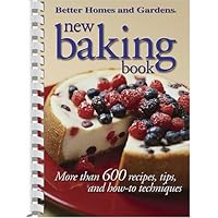 New Baking Book: More than 600 Recipes, Tips, and How-to Techniques