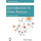 Introduction to Data Science: Essential Concepts
