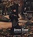 James Tissot: Victorian Life/Modern Love by Nancy Rose Marshall, Dr. Malcolm Warner