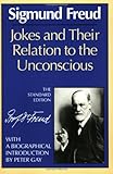 Jokes and Their Relation to the Unconscious (The Standard Edition) (Complete Psychological Works of Sigmund Freud)