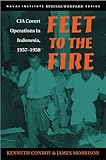 Book cover for Feet to the Fire: CIA Covert Operations in Indonesia, 1957-1958