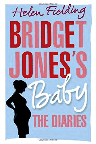 Bridget Jones's Baby: The Diaries (Bridget Jones, #4)