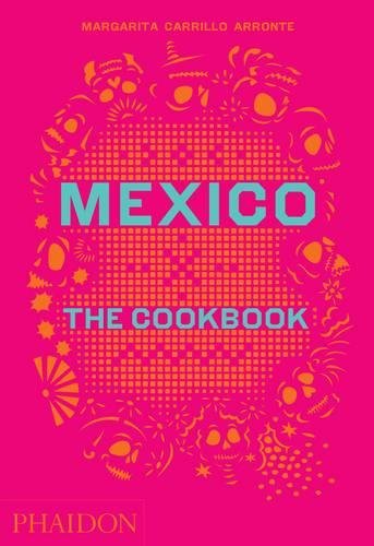 Mexico: The Cookbook