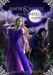 Livro Amor E Morte Em Camelot: Livro I