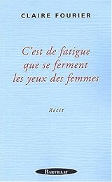 C'est de fatigue que se ferment les yeux des femmes