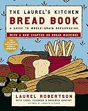 Laurel's Kitchen Bread Book Updated: A Guide to Whole-Grain Breadmaking by Robertson, Laurel Upd Sub by