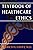 Textbook of Healthcare Ethics