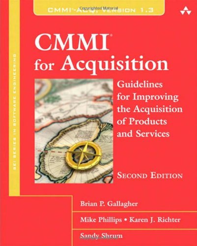 CMMI for Acquisition: Guidelines for Improving the Acquisition of Products and Services (2nd Edition) (SEI Series in Software Engineering)