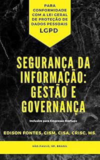 Livro Segurança da Informação: Gestão e Governança: (Conformidade para a LGPD)