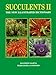 Succulents II: The New Illustrated Dictionary by 