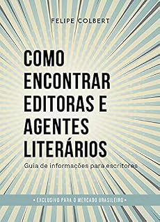 Livro Como encontrar editoras e agentes literários: Guia de informações para escritores