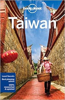 Lonely Planet Taiwan (Travel Guide), by Lonely Planet Lonely Planet Taiwan (Travel Guide), by Lonely Planet