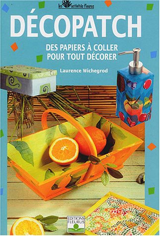 Activités Fleurus : Décopatch, Des papiers à coller pour tout décorer by (Hardcover)