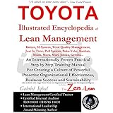 TOYOTA Illustrated Encyclopedia of Lean Management: An Internationally Proven Practical Step by Step Training Manual For Creating a Culture of Powerful Proactive Organizational Effectiveness