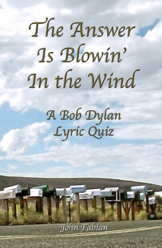 The Answer Is Blowin In The Wind A Bob Dylan Lyric Quiz Fabian John 9781441482471 Amazon Com Books
