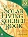 Real Goods Solar Living Source Book--Special 30th Anniversary Edition: Your Complete Guide to Renewa by 