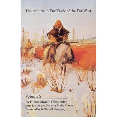 The American Fur Trade of the Far West, Vol. 2 The American Fur Trade of the Far West, Vol. 2