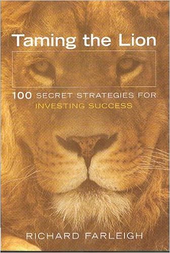 Taming The Lion 100 Secret Strategies For Investing Success - 