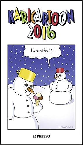 Karicartoon 2016 Die Satire Anthologie Fur Alle Tage Des Jahres Amazon De Holtfreter Jurgen Bucher