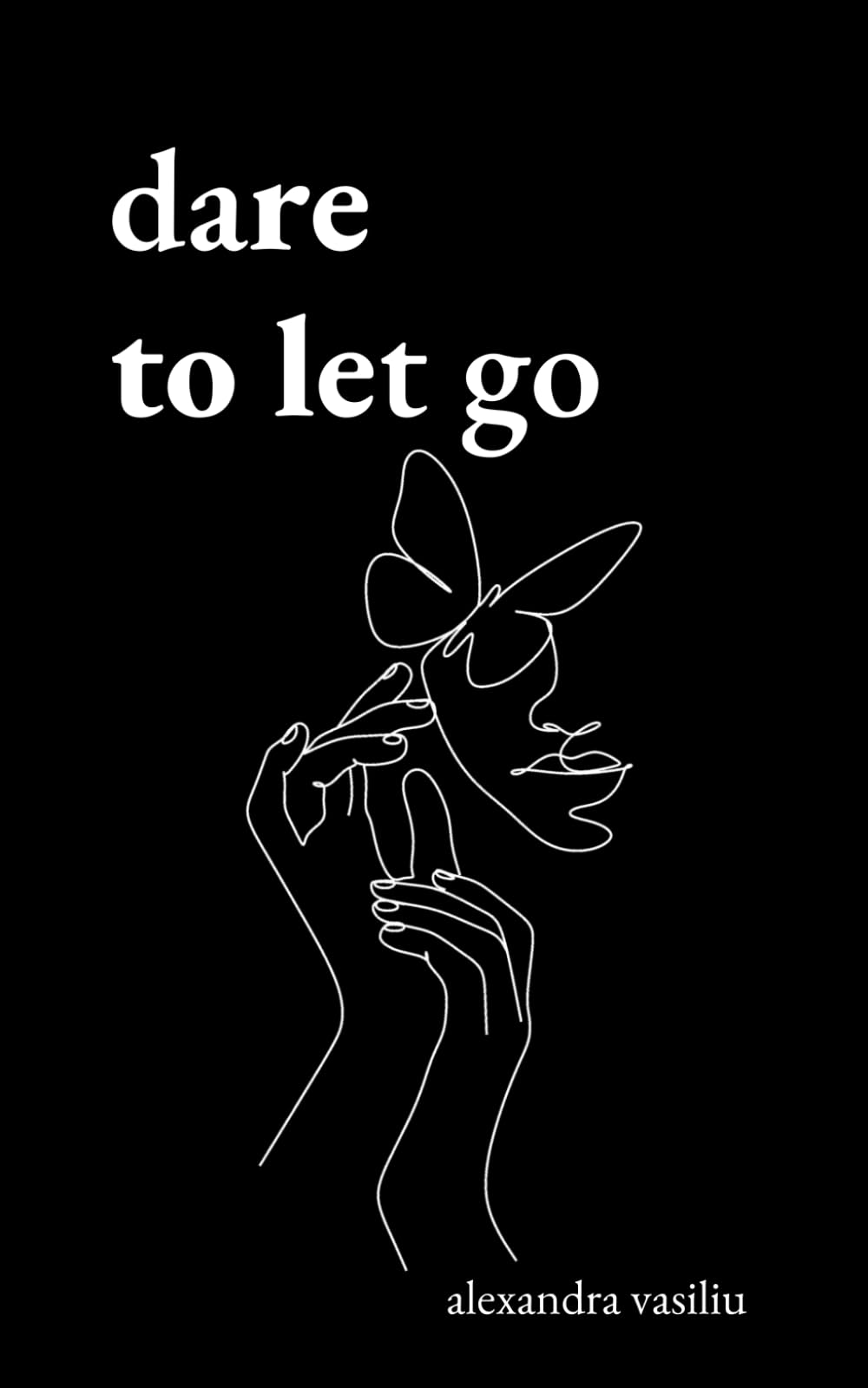 Dare to Let Go: Poems about Healing and Finding