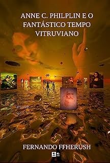 Livro Anne C. Philplin E O Fantástico Tempo Vitruviano