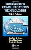 Introduction to Communications Technologies: A Guide for Non-Engineers, Third Edition (Technology fo by Stephan Jones, Ronald J. Kovac