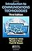 Introduction to Communications Technologies: A Guide for Non-Engineers, Third Edition (Technology fo by Stephan Jones, Ronald J. Kovac