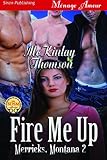 Fire Me Up [Merricks, Montana 2] (Siren Publishing Menage Amour)