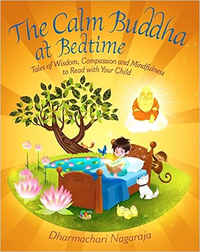 The Calm Buddha at Bedtime: Tales of Wisdom, Compassion and Mindfulness to Read with Your Child