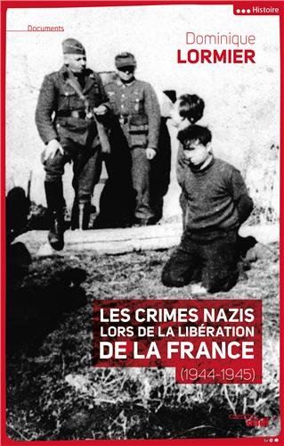 Les  crimes nazis lors de la libération de la France, 1944-1945