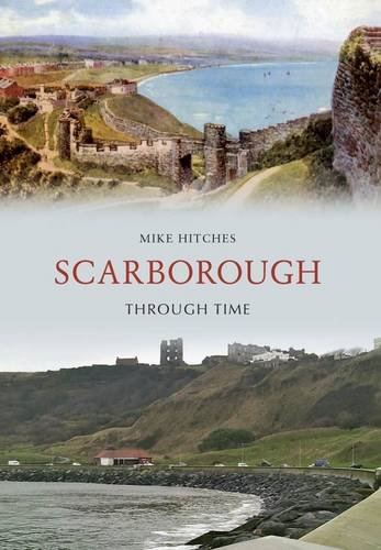 "Scarborough Through Time" av Mike Hitches