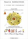 Manuel de radiocativité à l'usage des utilisateurs : Tome 1, L'Atome et le Noyau Atomique by 