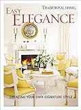Easy Elegance: Creating Your Own Signature Style (Traditional Home) by