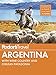 Fodor's Argentina: with the Wine Country, Uruguay & Chilean Patagonia (Full-color Travel Guide)