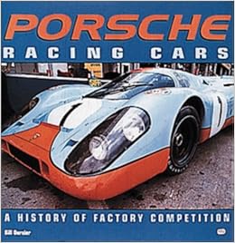 Porsche Racing Cars: A History of Factory Competition, by Bill Oursler