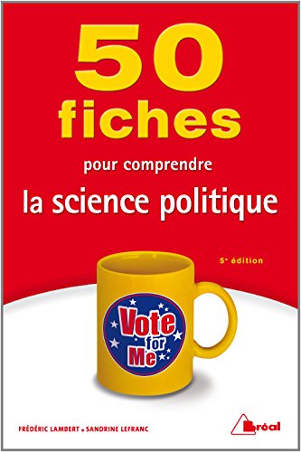 50 fiches pour comprendre la science politique